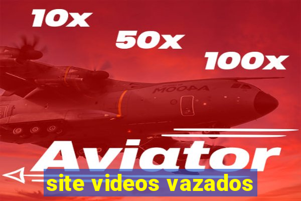 site videos vazados